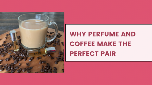 Why Perfume And Coffee Make The Perfect Pair