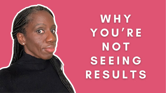 Why You're Not Seeing Results