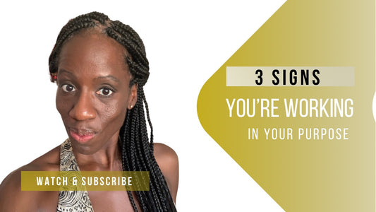 3 Signs That You're Working In Your Purpose